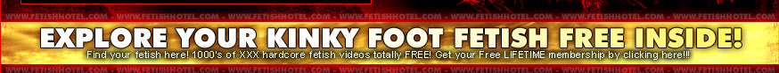 Fetish Hotel - Foot Fetish