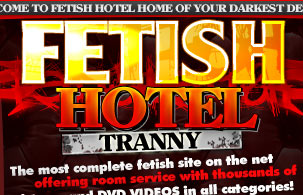 Fetish Hotel - Tranny Fetish